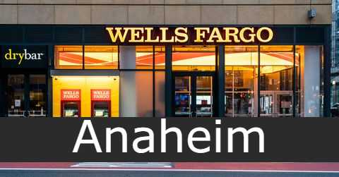 wells fargo Anaheim