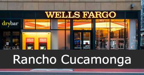 wells fargo Rancho Cucamonga
