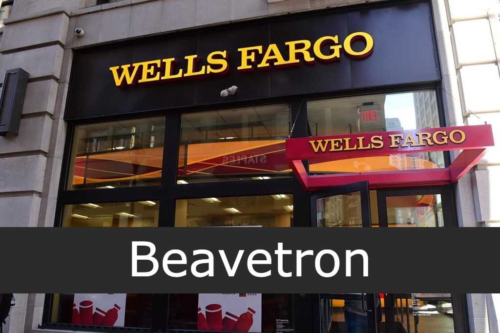Wells Fargo Beavetron